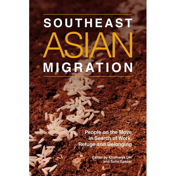 Liverpool Library of Asian & Asian A Southeast Asian Migration: People on the Move in Search of Work, Marriage and Refuge, (Hardcover)