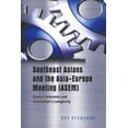 thumbnail image 1 of Southeast Asians and the Asia-Europe Meeting (ASEM): State's Interests and Institution's Longevity, (Paperback), 1 of 1