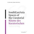 thumbnail image 1 of Pre-Owned Southeastasia: Spaces of the Curatorial/Räume Des Kuratorischen--Jahresring 63 (Paperback 9783956792601) by Ute Meta Bauer, Brigitte Oetker, 1 of 1