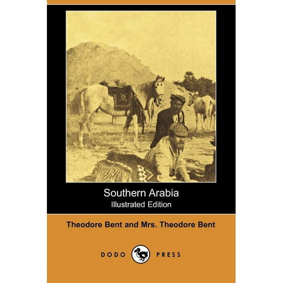 Southern Arabia (Illustrated Edition) (Dodo Press)