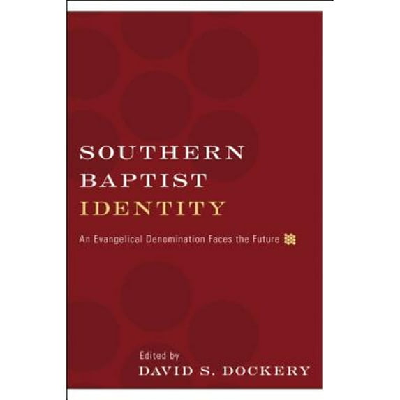 Pre-Owned Southern Baptist Identity: An Evangelical Denomination Faces the Future (Paperback) 1433506793 9781433506796