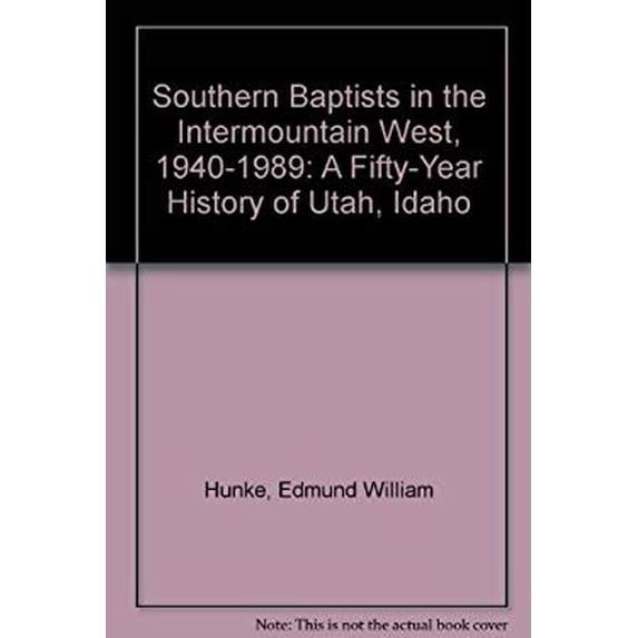 Pre-Owned Southern Baptists in the Intermountain West (1940-1989) : A Fifty-Year History of Utah, Idaho and Nevada Southern Baptists (Paperback) 9781577360865