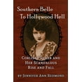 thumbnail image 1 of Southern Belle To Hollywood Hell: Corliss Palmer and Her Scandalous Rise and Fall, (Paperback), 1 of 1