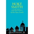 thumbnail image 1 of Southern Biography Hoke Smith and the Politics of the New South, (Paperback), 1 of 1