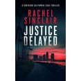 thumbnail image 1 of Southern California Legal Thrillers Justice Delayed: A Southern California Legal Thriller, Book 2, (Paperback), 1 of 1