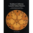 thumbnail image 1 of Pre-Owned Southern California Luise?o Indian Baskets: A Study of Seventy-Six Luise?o Baskets in the Riverside Municipal Museum Collection (Paperback) 0976149214 9780976149217, 1 of 1