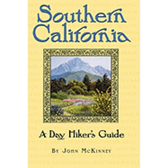 Southern California, a Day Hiker's Guide (Paperback) by John McKinney