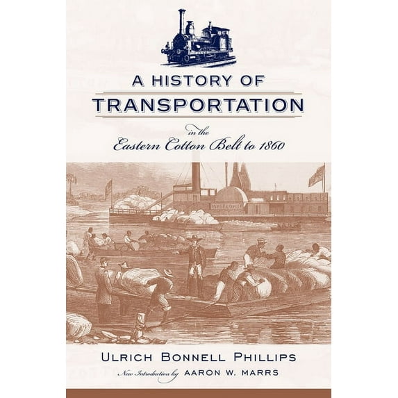 Southern Classics: A History of Transportation in the Eastern Cotton Belt to 1860 (Paperback)