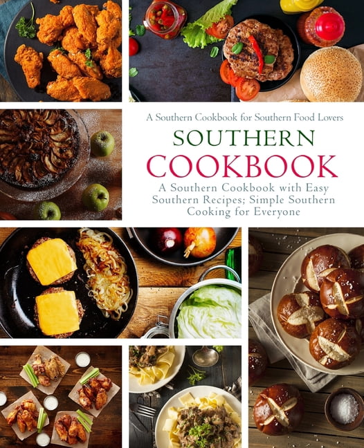 Southern Cookbook: A Southern Cookbook with Easy Southern Recipes ...