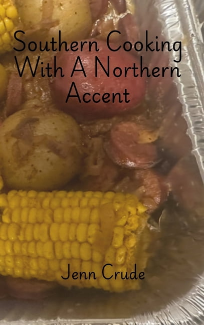Southern Cooking with a Northern Accent, (Hardcover)