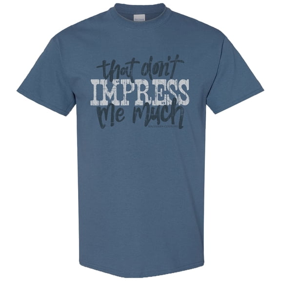 Southern Couture Dont Impress Me Much Soft T-Shirt