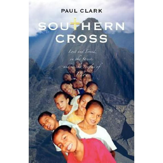 Pre-Owned Southern Cross: Lost and Found on the Streets in Jungles of Peru (Paperback)