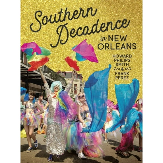 Southern Decadence in New Orleans, (Hardcover)