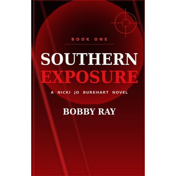 Southern Exposure: A Nicki Jo Burkhart Novel, (Paperback)