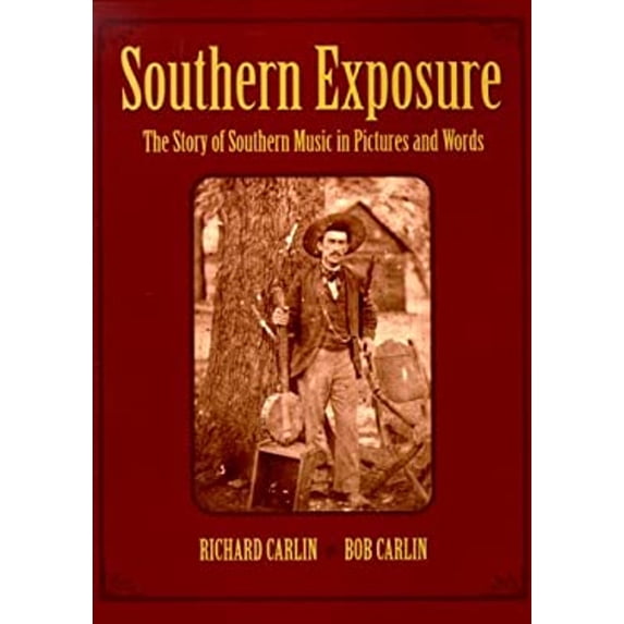 Pre-Owned Southern Exposure: The Story of Southern Music in Pictures and Words (Paperback) 0823084264 9780823084265