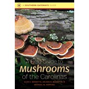 ALAN E BESSETTE; ARLEEN R BESSETTE; MICHAEL W HOPPING Southern Gateways Guides A Field Guide to Mushrooms of the Carolinas, (Paperback)