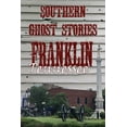 thumbnail image 1 of Southern Ghost Stories: Franklin, Tennessee, (Paperback), 1 of 1