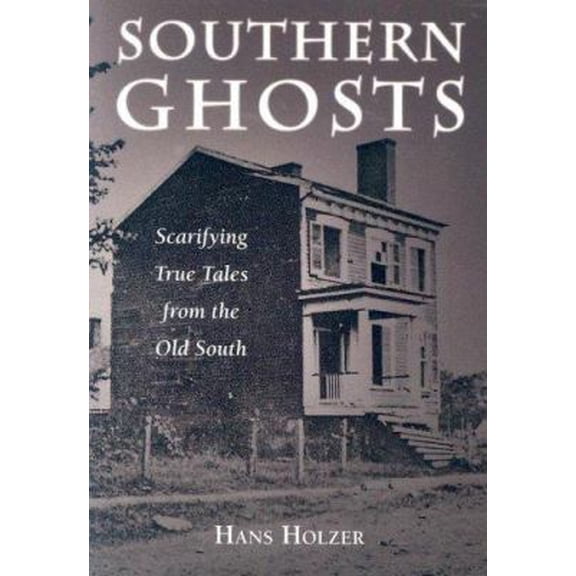 Pre-Owned Southern Ghosts: Scarifying True Tales from the Old South by Hans Holzer (Paperback)