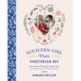 thumbnail image 1 of Southern Girl Meets Vegetarian Boy: Down Home Classics for Vegetarians (and the Meat Eaters Who Love Them), (Hardcover), 1 of 1