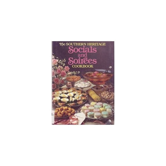 Pre-Owned Southern Heritage Socials and Soirees Cookbook (Southern Heritage Cookbook Library) (Hardcover) 084870617X 9780848706173