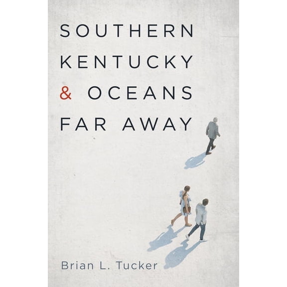 Southern Kentucky and Oceans Far Away (Hardcover)