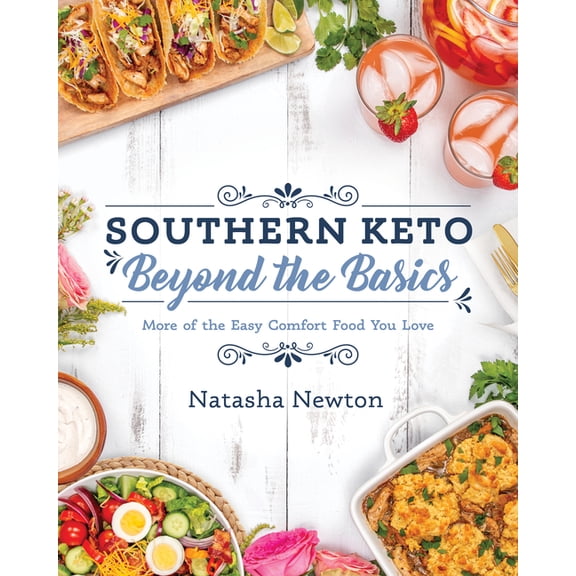 Southern Keto: Beyond the Basics: More of the Easy Comfort Food You Love, (Paperback)