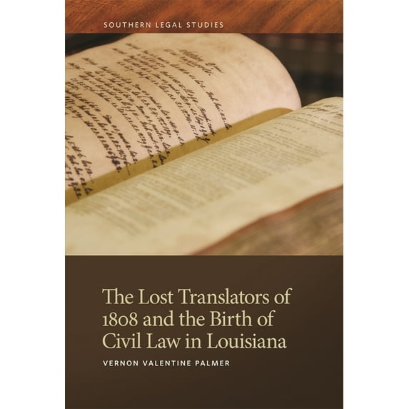 Southern Legal Studies The Lost Translators of 1808 and the Birth of Civil Law in Louisiana, (Paperback)