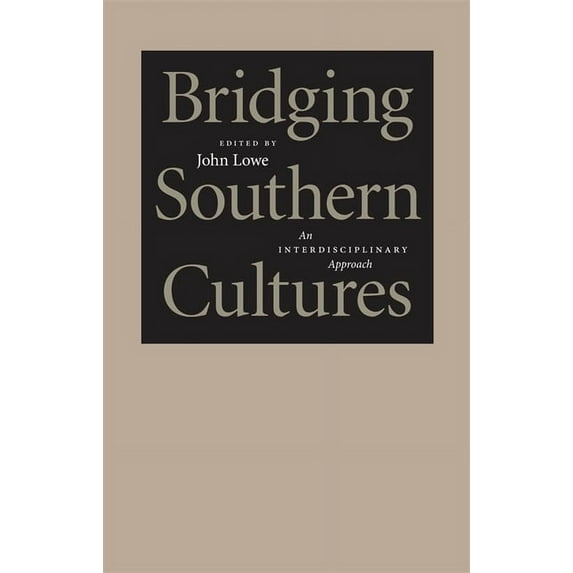 Southern Literary Studies Bridging Southern Cultures: An Interdisciplinary Approach, (Paperback)