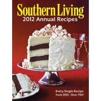 Pre-Owned Southern Living 2012 Annual Recipes: Every Single Recipe from 2012 -- over 750! (Hardcover) 0848736559 9780848736552