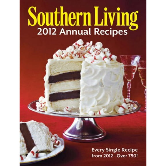 Pre-Owned Southern Living 2012 Annual Recipes: Every Single Recipe from 2012 -- over 750! (Hardcover) 0848736559 9780848736552