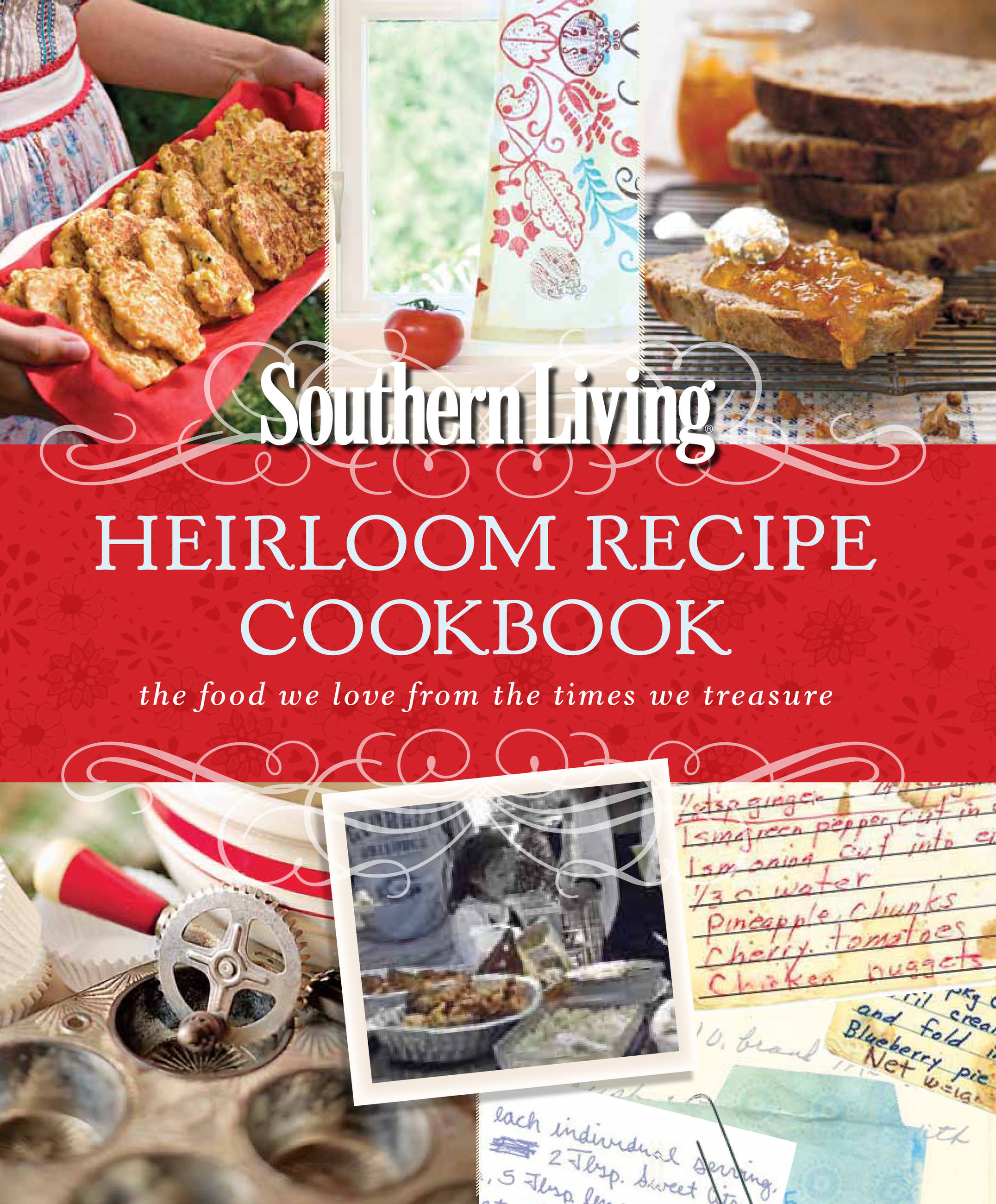 Southern Living Heirloom Recipe Cookbook : The Food We Love from the Times We Treasure - image 1 of 2
