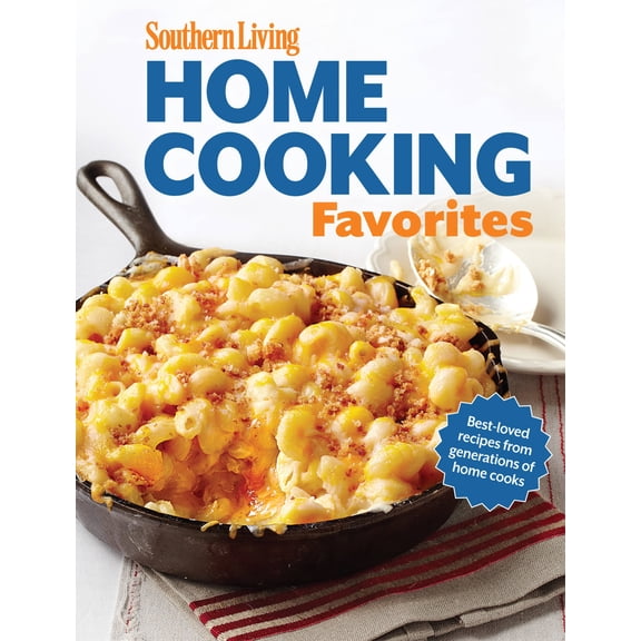 Pre-Owned Southern Living Home Cooking Favorites : Over 250 simple, delicious recipes the whole family will love (Paperback)