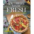 thumbnail image 1 of Southern Living Southern Made Fresh: Vibrant Dishes Rooted in Homegrown Flavor, (Hardcover), 1 of 2