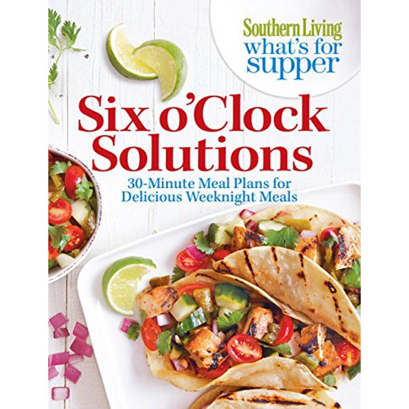 Pre-Owned Southern Living What's for Supper Six O'Clock Solutions Paperback