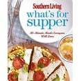 thumbnail image 1 of Pre-Owned Southern Living What's for Supper: 30-Minute Meals Everyone Will Love (Hardcover 9780848736514) by The Editors of Southern Living, 1 of 1