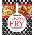 thumbnail image 1 of Pre-Owned Southern Living the Way to Fry: Fresh, Fabulous Recipes for the Modern Southern Cook Paperback, 1 of 1