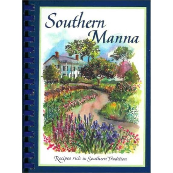 Pre-Owned Southern Manna: Recipes Rich in Southern Tradition (Hardcover) 0941162222 9780941162227