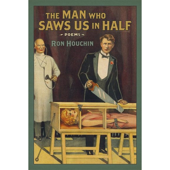 Southern Messenger Poets The Man Who Saws Us in Half: Poems, (Paperback)