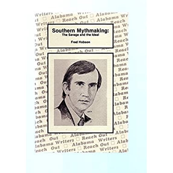 Pre-Owned Southern Mythmaking : The Savage and the Ideal 9780916624132
