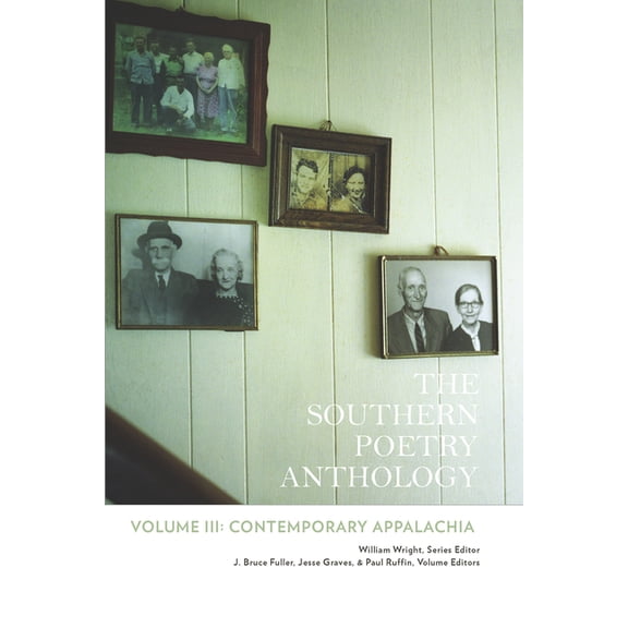 Southern Poetry Anthology The Southern Poetry Anthology, Volume III: Contemporary Appalachia (2nd Edition): Contemporary Appalachia Volume 3, (Paperback)