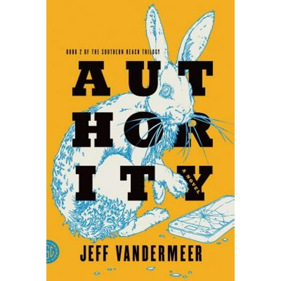 Pre-Owned Authority: A Novel (The Southern Reach Series, 2), 9780374104108, 0374104107, Paperback, First Edition edition