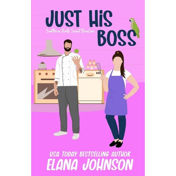 Southern Roots Sweet Romcom Just His Boss: A Sweet Romantic Comedy, Book 2, (Paperback)