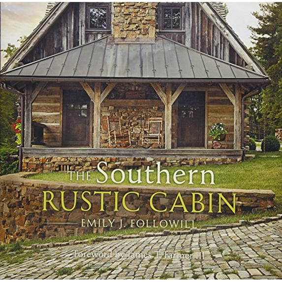 Pre-Owned Southern Rustic Cabin (Hardcover 9781423638858) by Emily Followill