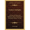 thumbnail image 1 of Southern Sidelights : A Picture Of Social And Economic Life In The South, A Generation Before The War (Paperback), 1 of 1