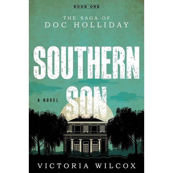 Southern Son: The Saga of Doc Holliday, (Paperback)
