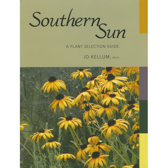 Pre-Owned Southern Sun: A Plant Selection Guide (Paperback) 1934110469 9781934110461
