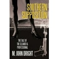 thumbnail image 1 of Southern Supposition : The Tale of the Cleaner & Professional (Paperback), 1 of 1