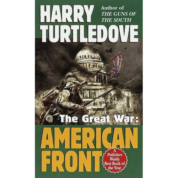 Southern Victory: The Great War American Front (the Great War, Book One), Book 1, (Paperback)