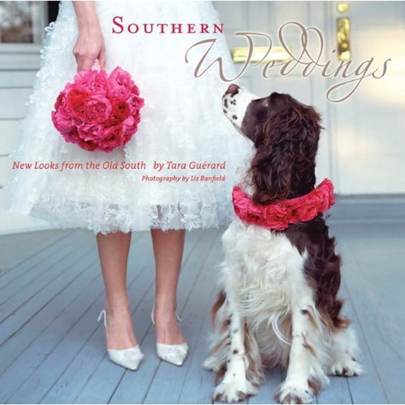 Pre-Owned Southern Weddings: New Looks from the Old South (Hardcover) 0941711935 9780941711937