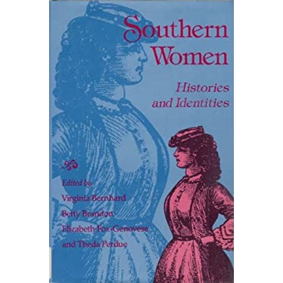 Pre-Owned Southern Women : Histories and Identities (Hardcover) 9780826208682